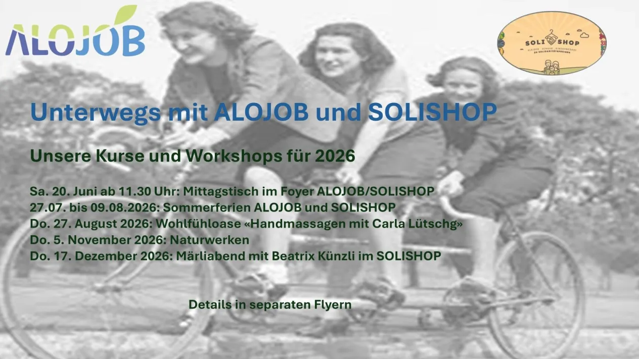 Voranzeige 2026 - Unterwegs mit ALOJOB und SOLISHOP (Foto: Annette Streuli) Voranzeige 2026 - Unterwegs mit ALOJOB und SOLISHOP (Foto: Annette Streuli)